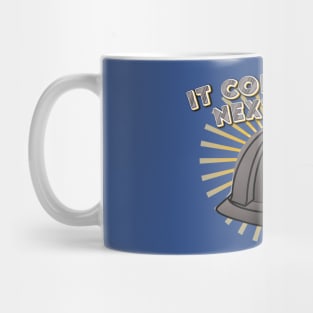 It Comes Out Next Week Mug